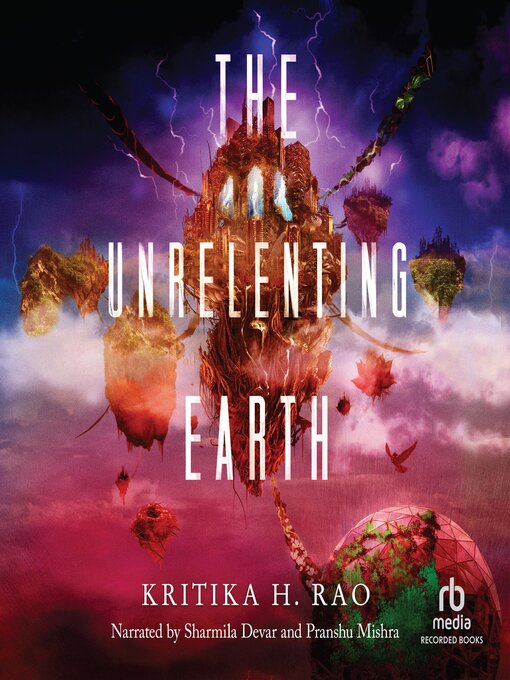 Title details for The Unrelenting Earth by Kritika H. Rao - Wait list
